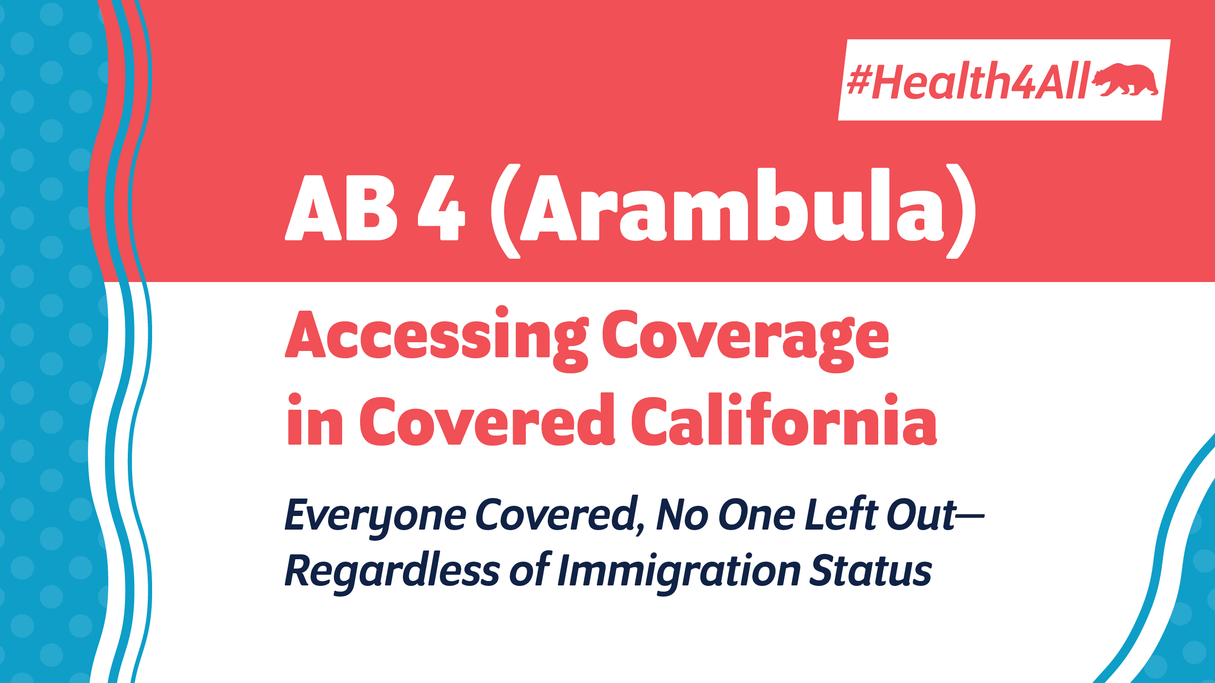 AB 4 (Arambula) Accessing Coverage in Covered California